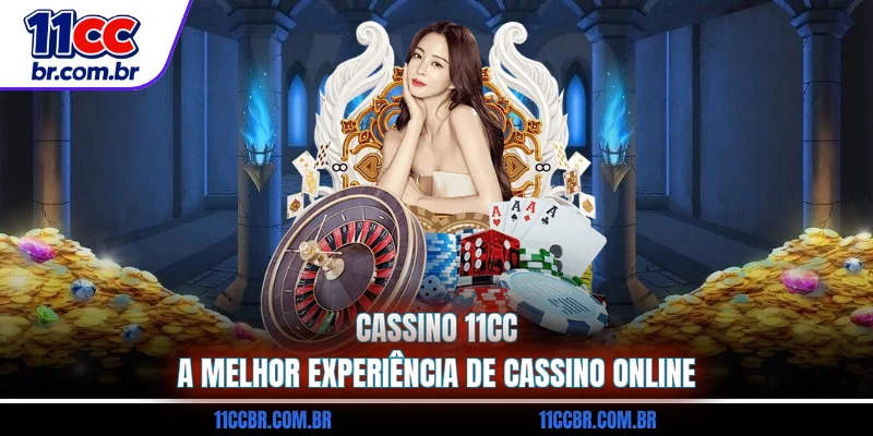cassino-11cc-a-melhor-experiencia-de-cassino-online