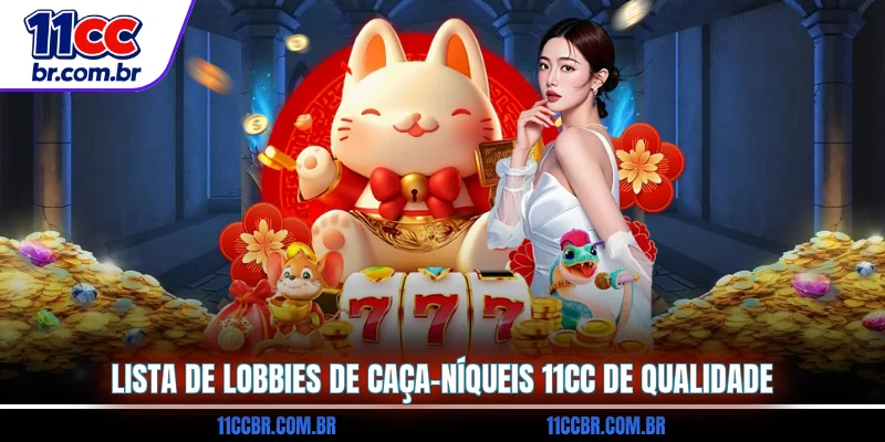 lista-de-lobbies-de-caca-niqueis-11cc-de-qualidade