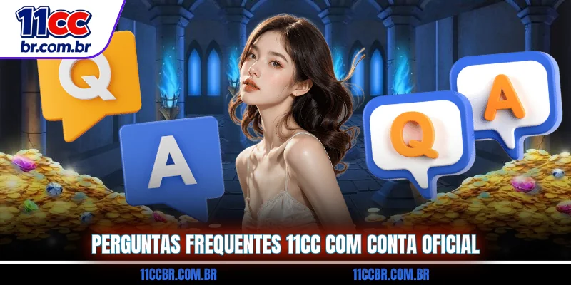 perguntas-frequentes-11cc-com-conta-oficial