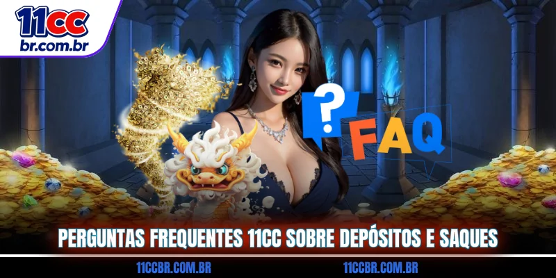 perguntas-frequentes-11cc-sobre-depositos-e-saques